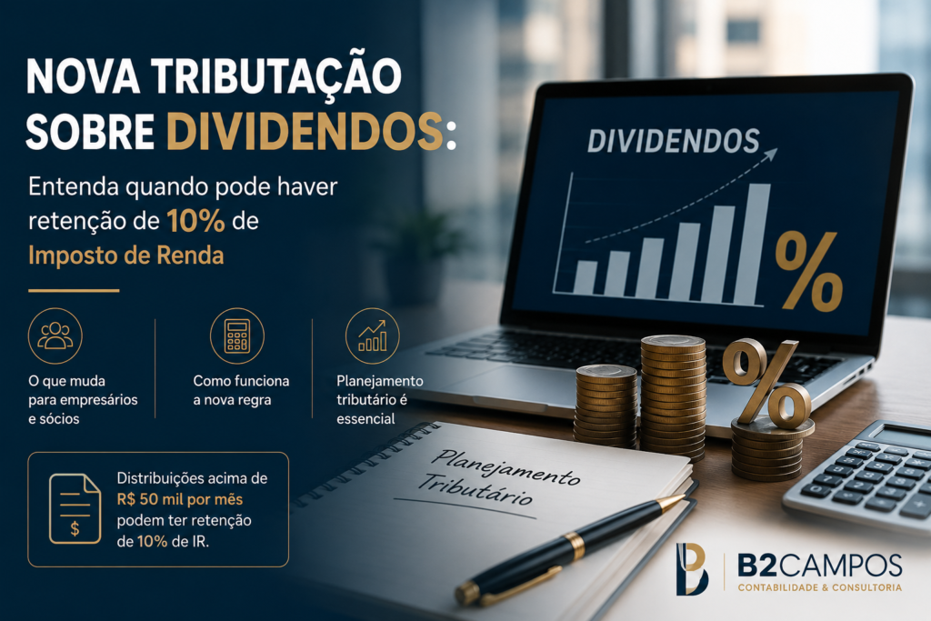 Nova tributação sobre dividendos: entenda quando pode haver retenção de 10% de Imposto de Renda